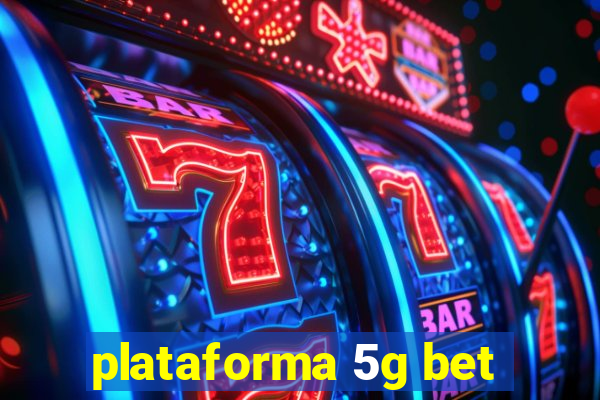 plataforma 5g bet